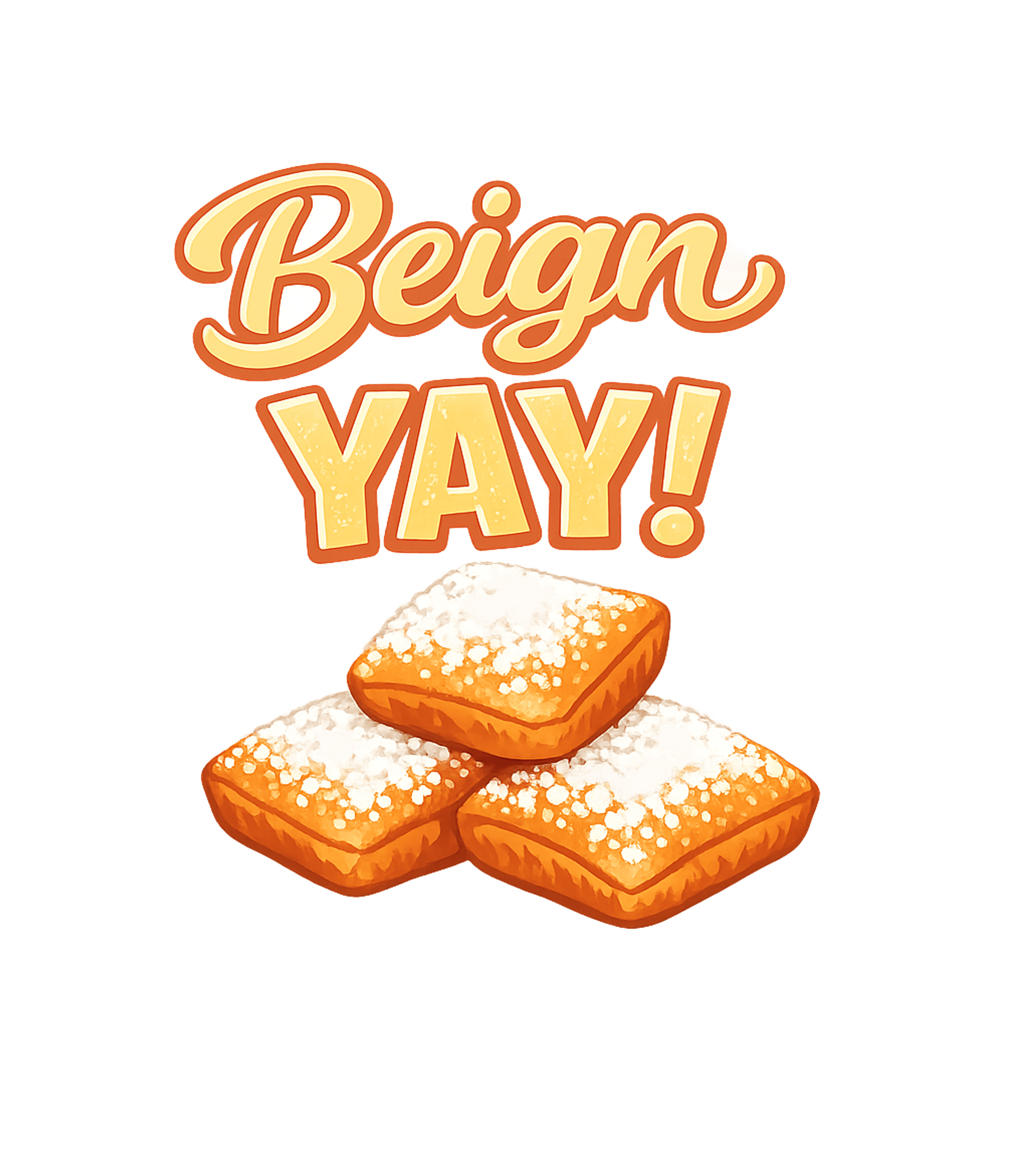 Beign YAY! Beignets Cooking / BBQ Tank Top featuring Celebrate your love for delicious beignets with this fun and – designed by Geoff Brown @ SunFrog Beign YAY! Beignets Cooking / BBQ Tank Top featuring Celebrate your love for delicious beignets with this fun and – designed by Geoff Brown @ SunFrog