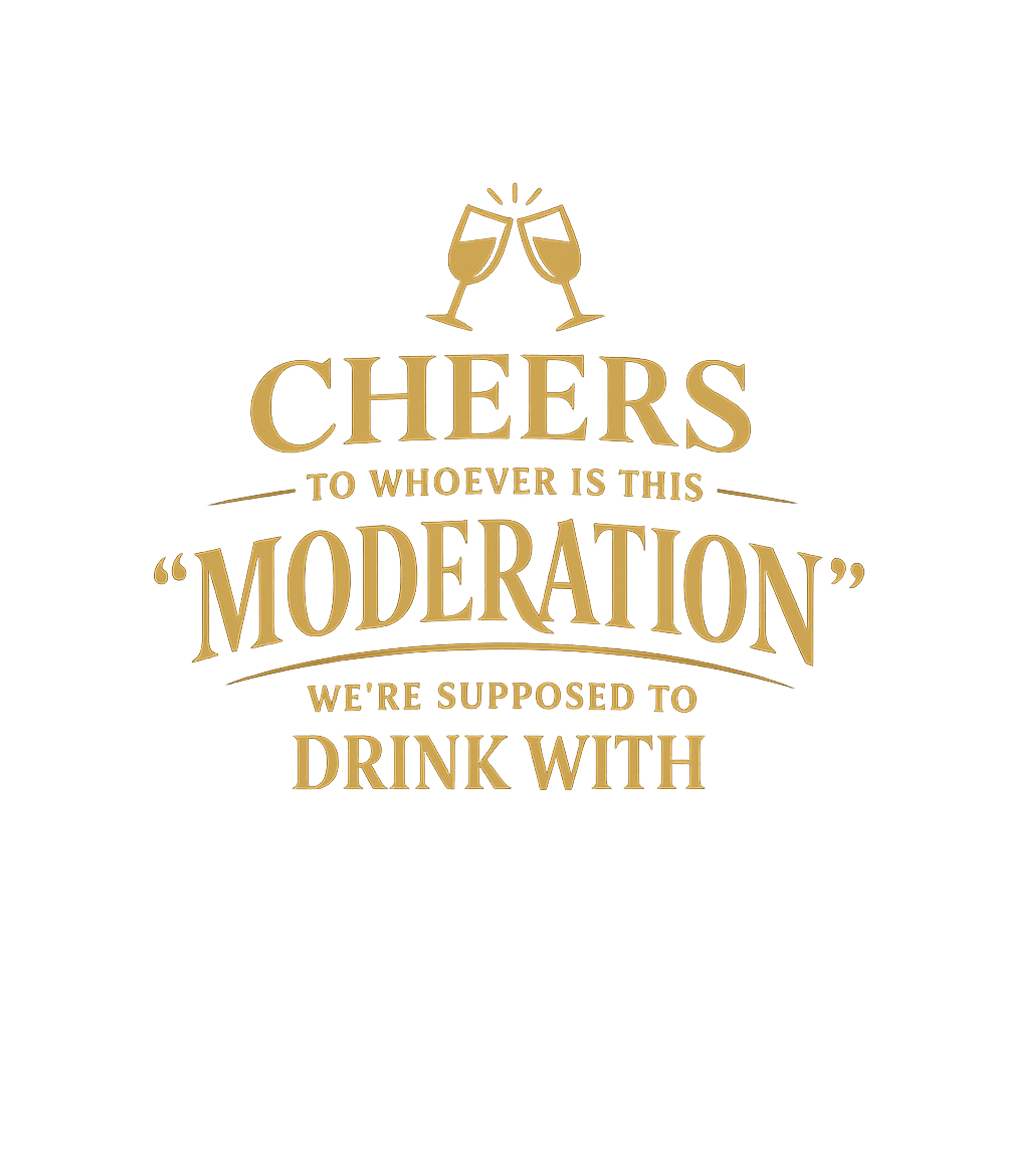 Cheers to Moderation Sarcasm Tank Top featuring Celebrate with a chuckle! This graphic tee features a witty – designed by Geoff Brown @ SunFrog Cheers to Moderation Sarcasm Tank Top featuring Celebrate with a chuckle! This graphic tee features a witty – designed by Geoff Brown @ SunFrog