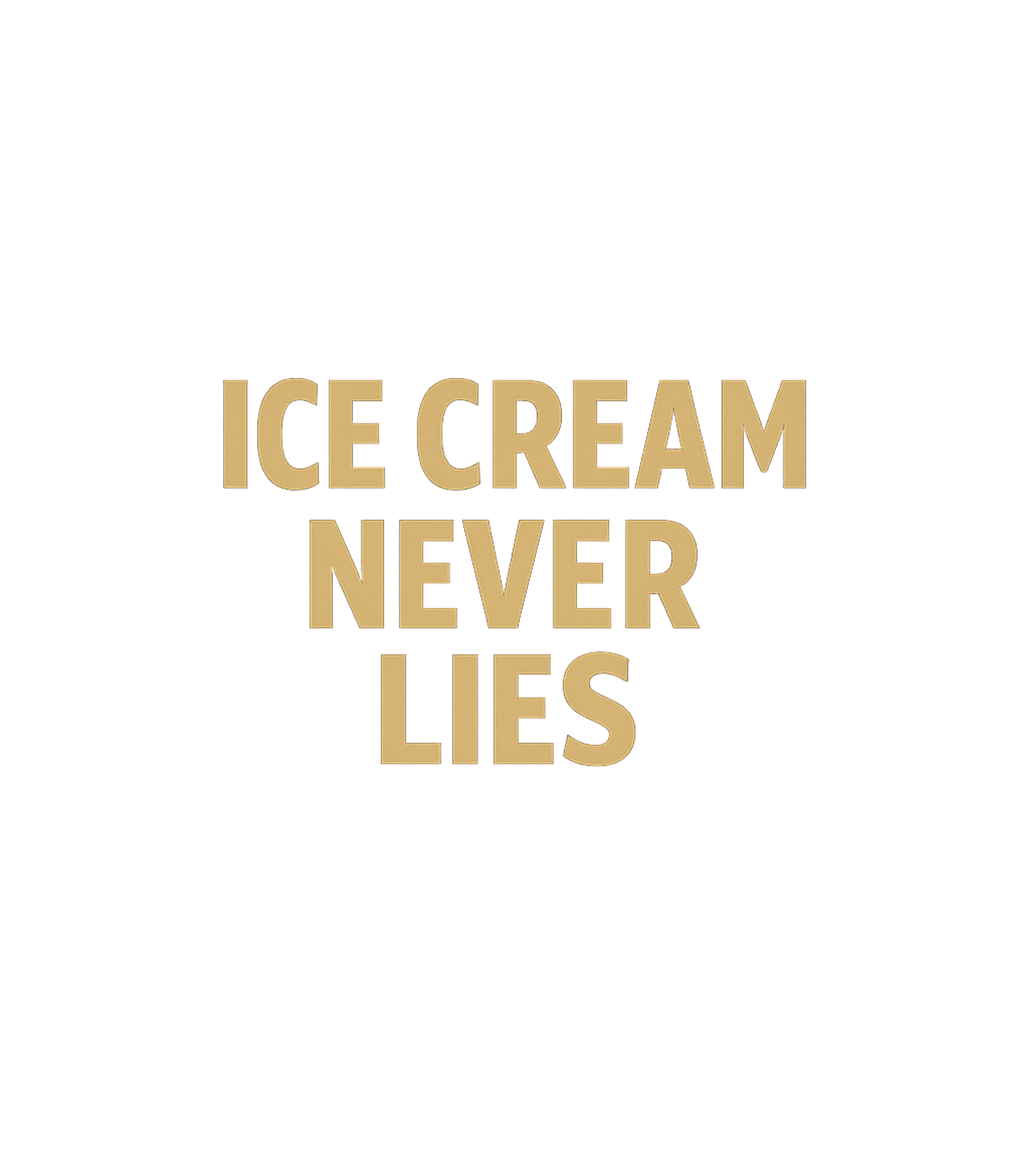Ice Cream Never Lies Sarcasm Tank Top featuring Express your undeniable love for sweet treats with this bold – designed by Geoff Brown @ SunFrog Ice Cream Never Lies Sarcasm Tank Top featuring Express your undeniable love for sweet treats with this bold – designed by Geoff Brown @ SunFrog