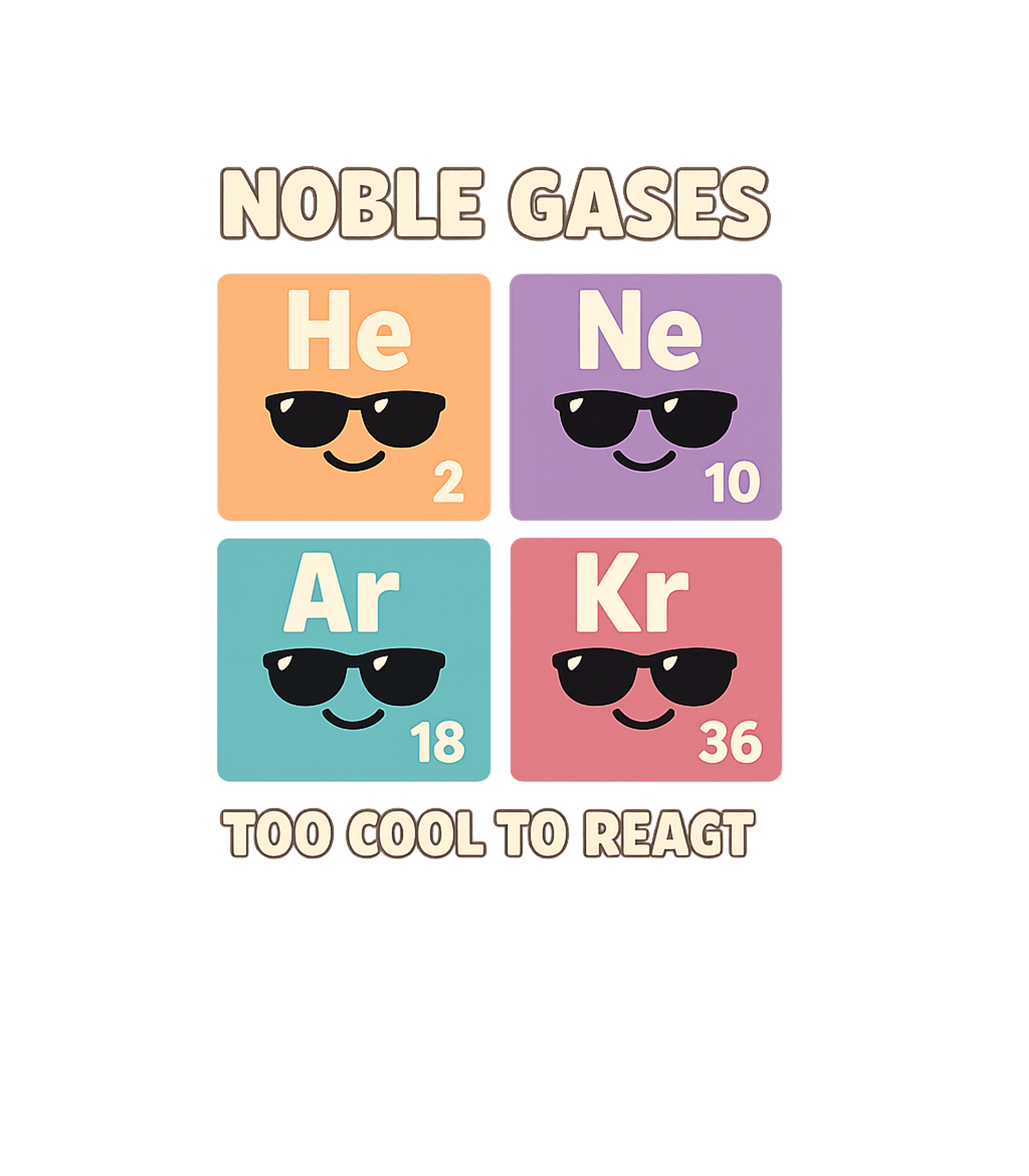 Noble Gases Too Cool Sarcasm Tank Top featuring Show off your love for chemistry with this humorous tee feat – designed by Geoff Brown @ SunFrog Noble Gases Too Cool Sarcasm Tank Top featuring Show off your love for chemistry with this humorous tee feat – designed by Geoff Brown @ SunFrog