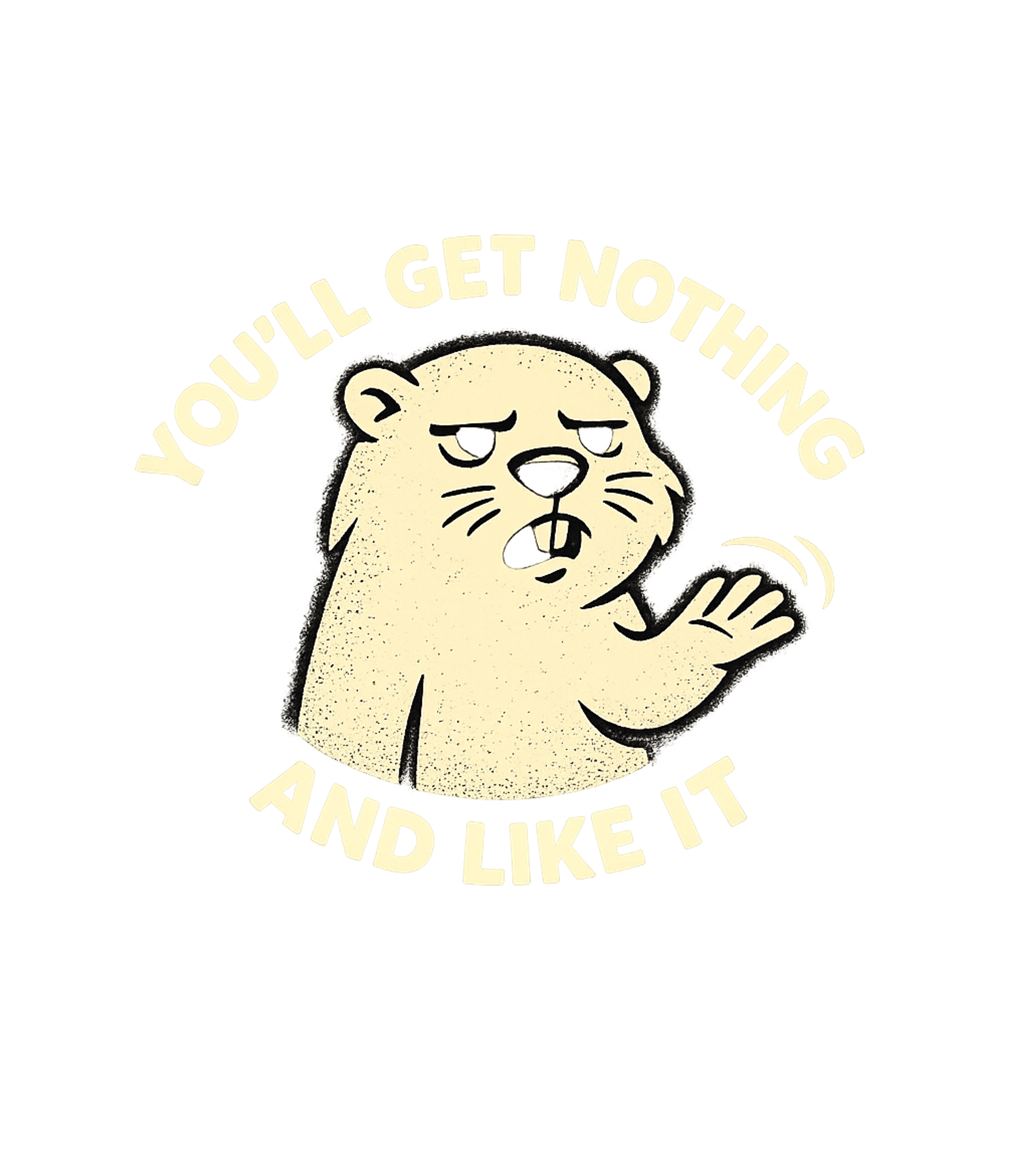 Nothing And Like It Sarcasm Tank Top featuring This design features a grumpy groundhog delivering a classic – designed by Geoff Brown @ SunFrog Nothing And Like It Sarcasm Tank Top featuring This design features a grumpy groundhog delivering a classic – designed by Geoff Brown @ SunFrog