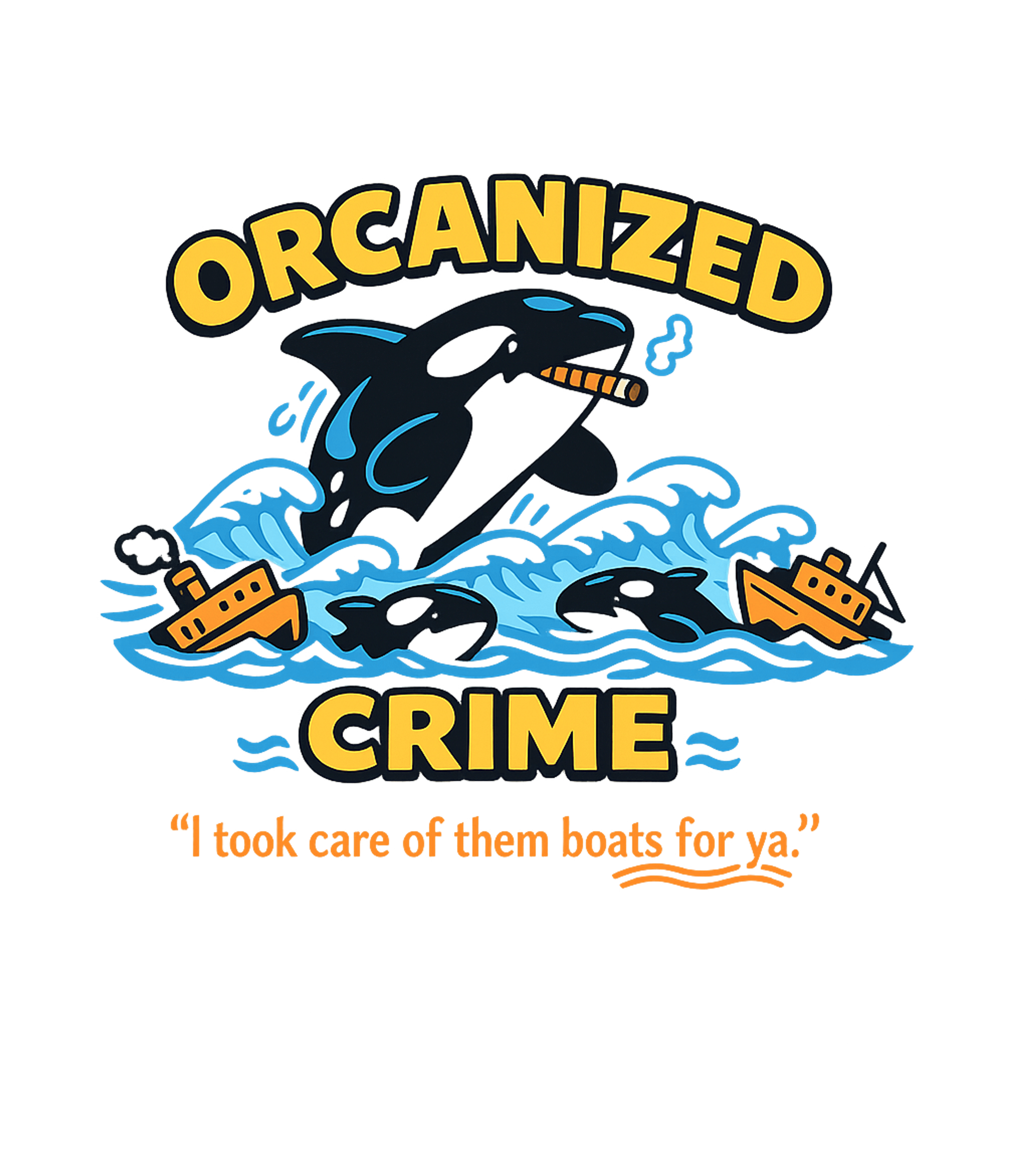 Orcanized Crime Pun Sarcasm Tank Top featuring This humorous design features a cigar-smoking orca taking ca – designed by Geoff Brown @ SunFrog Orcanized Crime Pun Sarcasm Tank Top featuring This humorous design features a cigar-smoking orca taking ca – designed by Geoff Brown @ SunFrog