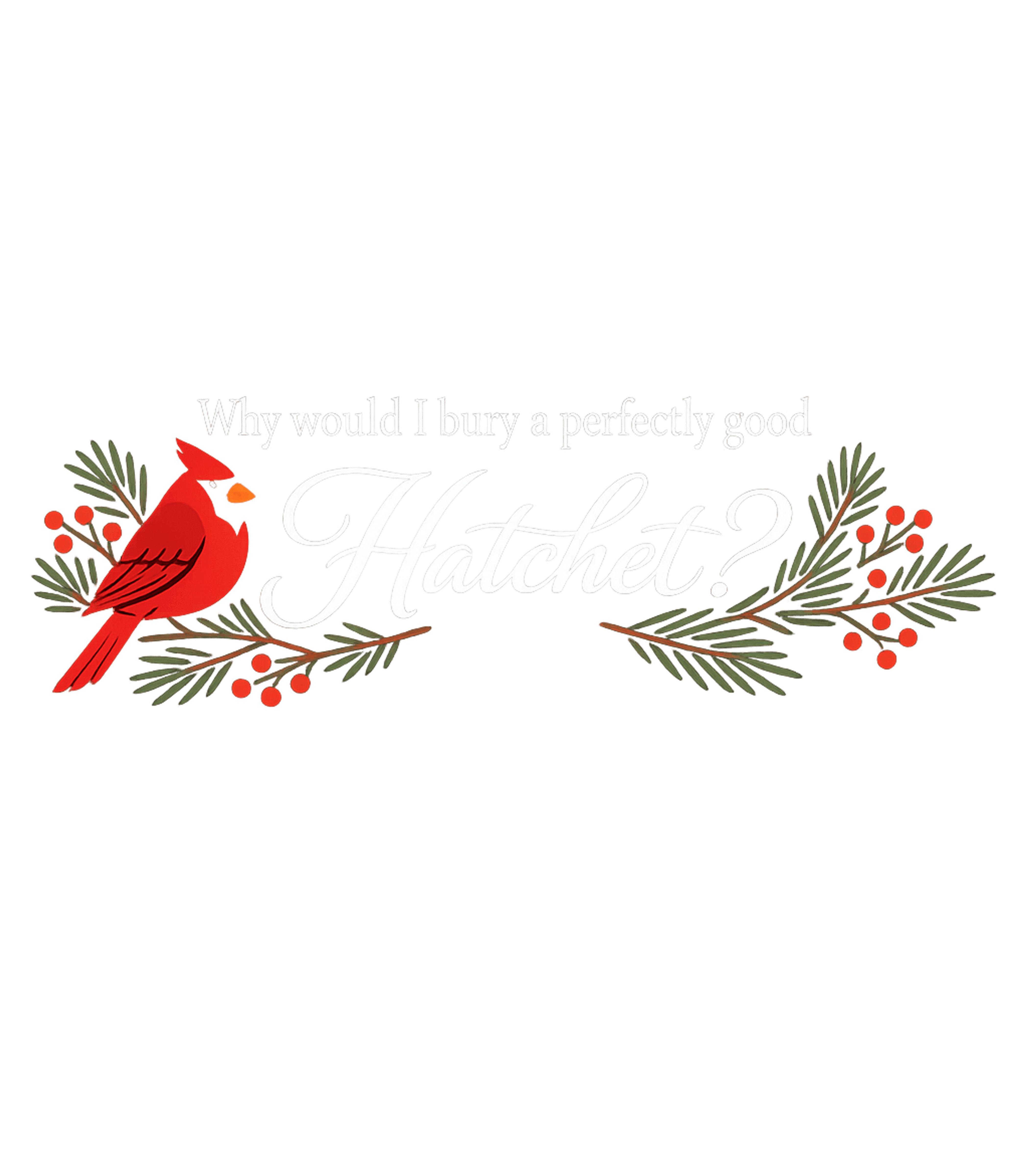 Perfectly Good Hatchet Sarcasm Tank Top featuring Show off your witty side with this graphic tee featuring a c – designed by Geoff Brown @ SunFrog Perfectly Good Hatchet Sarcasm Tank Top featuring Show off your witty side with this graphic tee featuring a c – designed by Geoff Brown @ SunFrog