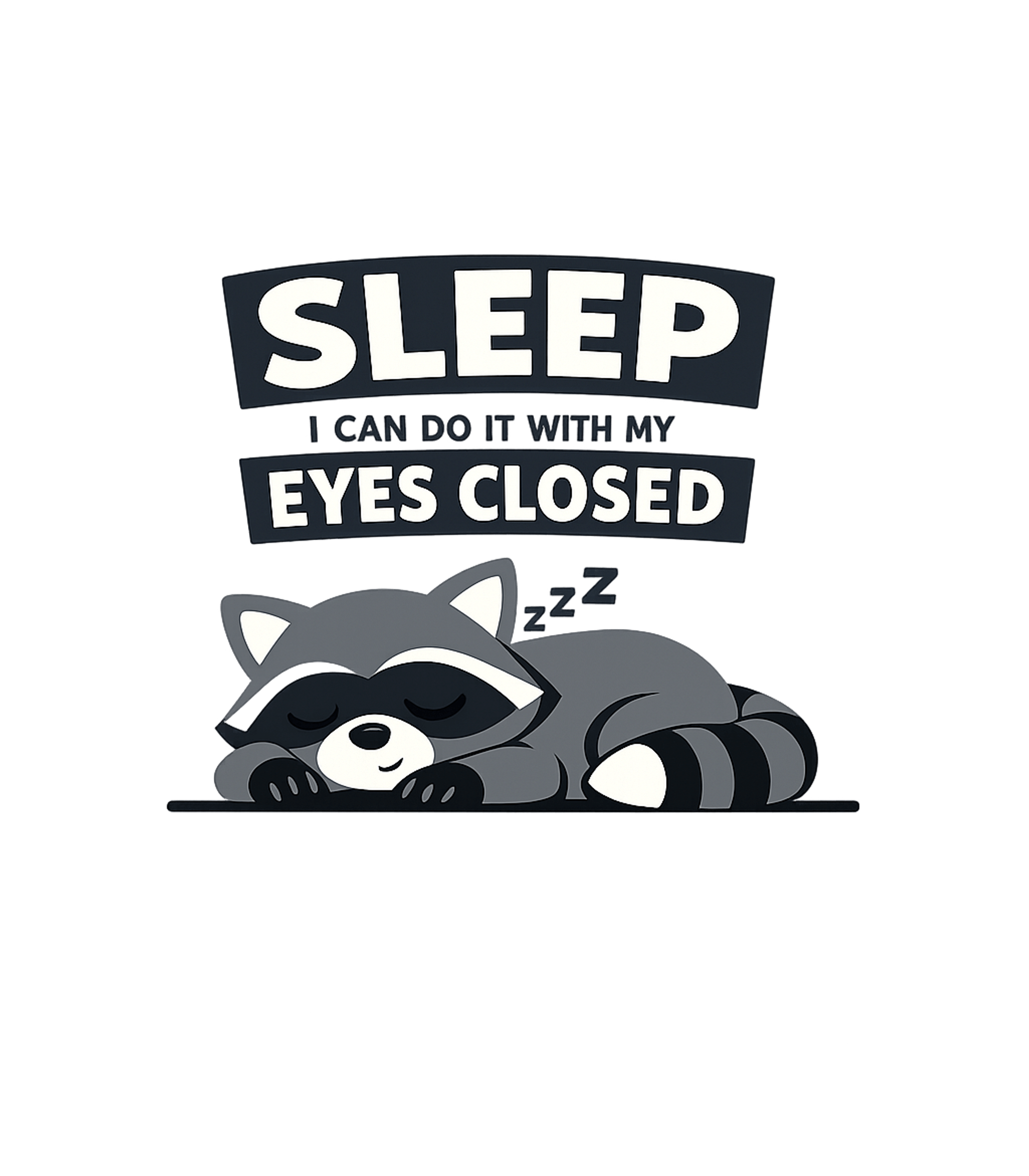 Sleep Eyes Closed Raccoon Sarcasm Tank Top featuring This graphic features a sleepy raccoon with a humorous phras – designed by Geoff Brown @ SunFrog Sleep Eyes Closed Raccoon Sarcasm Tank Top featuring This graphic features a sleepy raccoon with a humorous phras – designed by Geoff Brown @ SunFrog