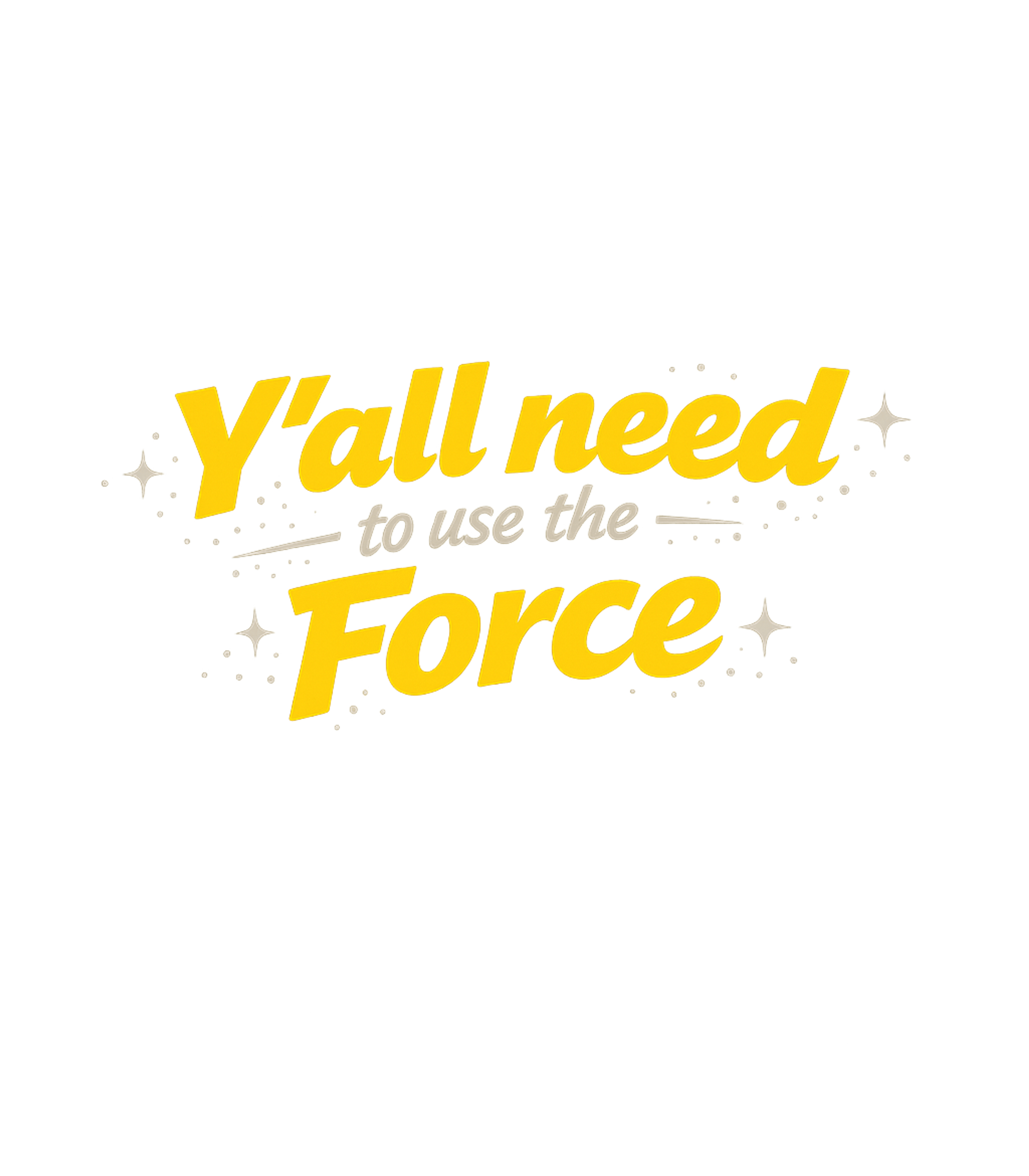 Y'all Need The Force Sarcasm Tank Top featuring Embrace your inner Jedi with this fun graphic tee, perfect f – designed by Geoff Brown @ SunFrog Y'all Need The Force Sarcasm Tank Top featuring Embrace your inner Jedi with this fun graphic tee, perfect f – designed by Geoff Brown @ SunFrog